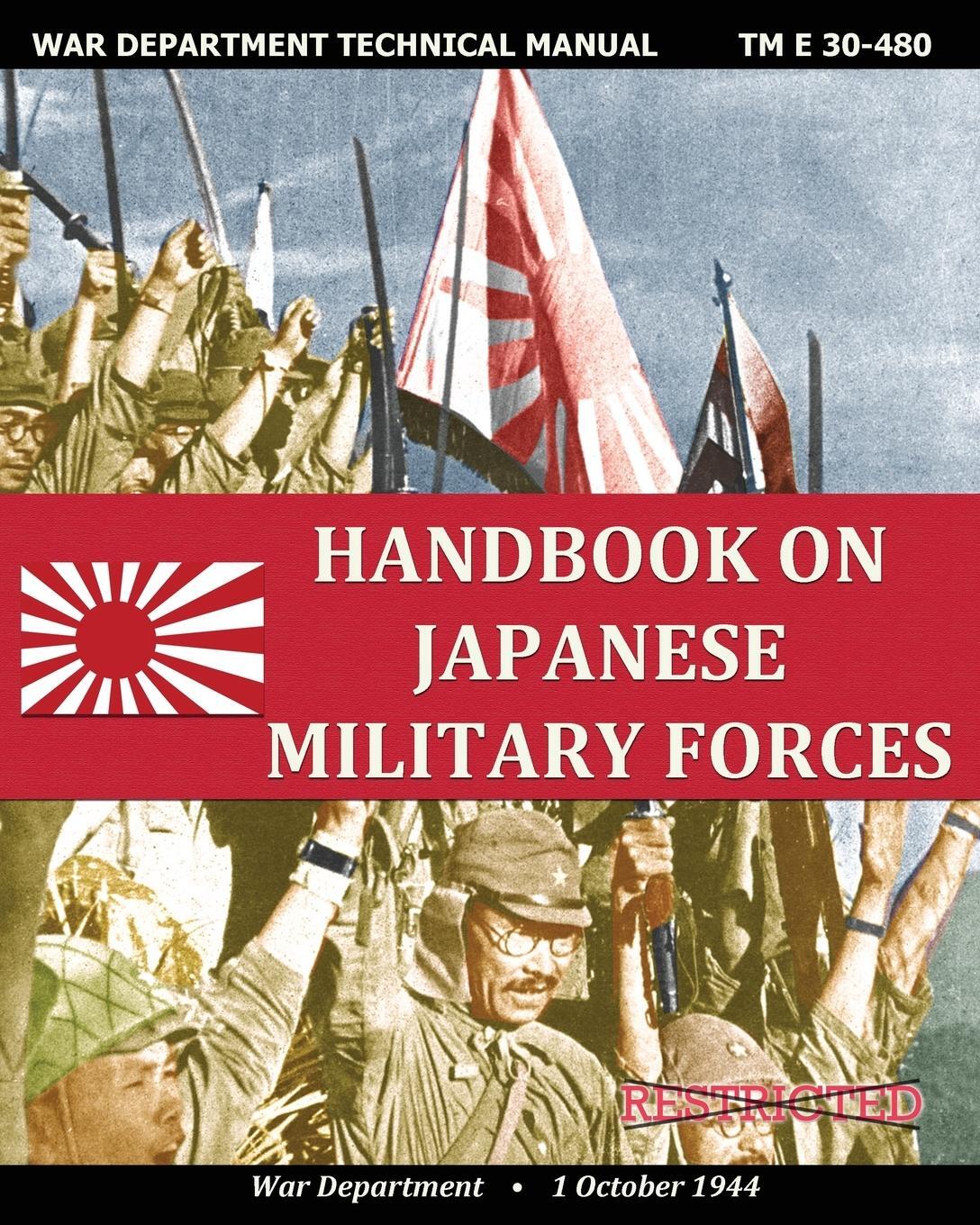 Cover: 9781937684440 | Handbook on Japanese Military Forces War Department Technical Manual
