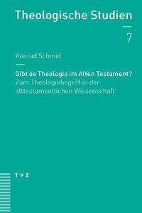 Cover: 9783290178062 | Gibt es Theologie im Alten Testament? | Konrad Schmid | Taschenbuch