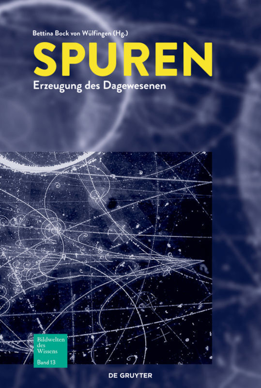 Cover: 9783110476507 | Bildwelten des Wissens / Spuren | Erzeugung des Dagewesenen | Buch