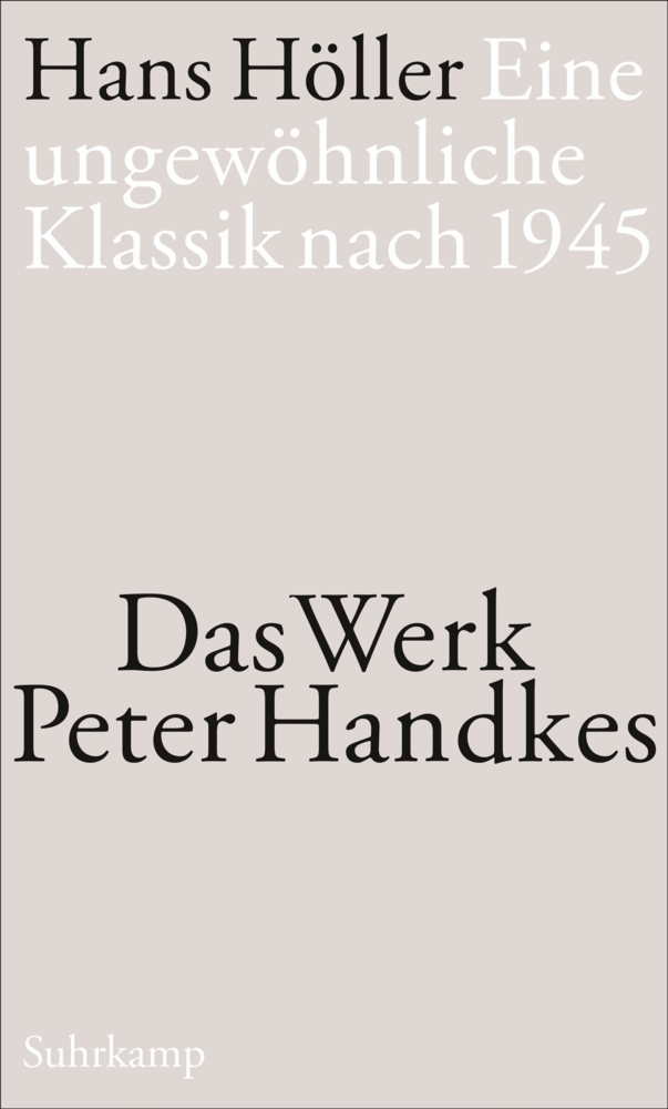 Cover: 9783518423448 | Eine ungewöhnliche Klassik nach 1945 | Das Werk Peter Handkes | Höller