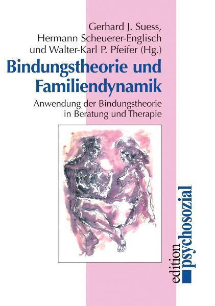 Cover: 9783898060455 | Bindungstheorie und Familiendynamik | Gerhard J. Suess (u. a.) | Buch