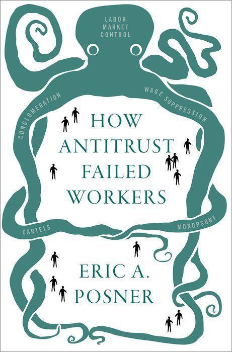Cover: 9780197507629 | How Antitrust Failed Workers | Eric A Posner | Buch | Gebunden | 2021