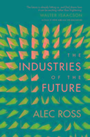 Cover: 9781471135262 | The Industries of the Future | Alec Ross | Taschenbuch | 304 S. | 2017