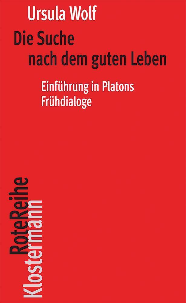 Cover: 9783465041931 | Die Suche nach dem guten Leben | Einführung in Platons Frühdialoge