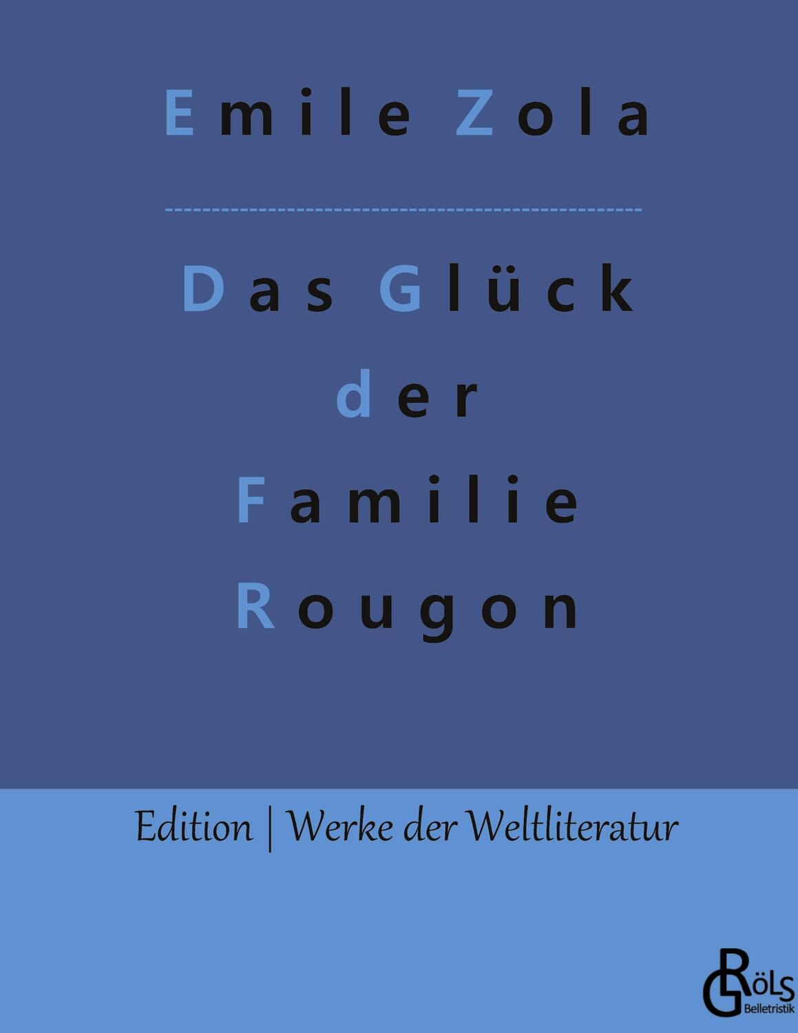 Cover: 9783966372473 | Das Glück der Familie Rougon | Gebundene Ausgabe | Emile Zola | Buch