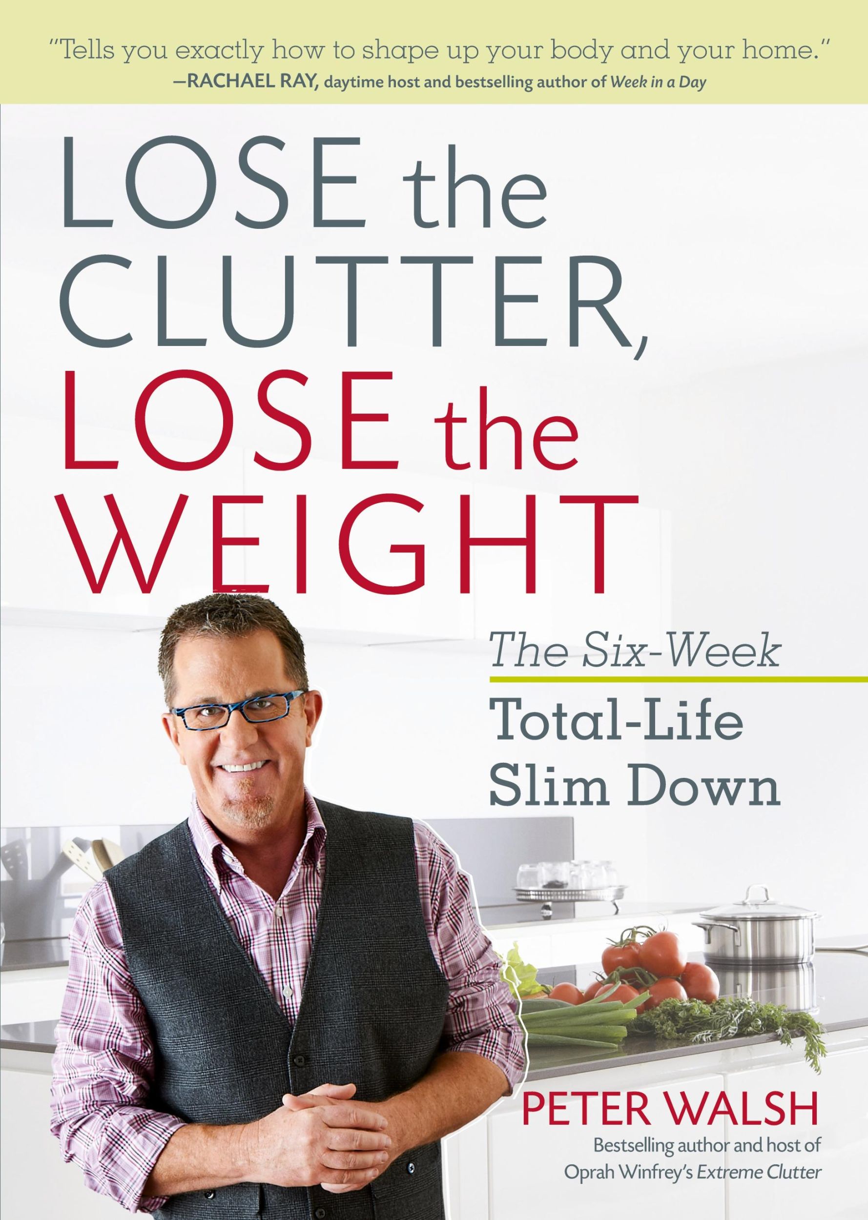 Cover: 9781623366674 | Lose the Clutter, Lose the Weight | The Six-Week Total-Life Slim Down