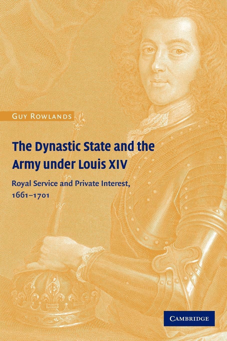 Cover: 9780521144742 | The Dynastic State and the Army Under Louis XIV | Guy Rowlands | Buch