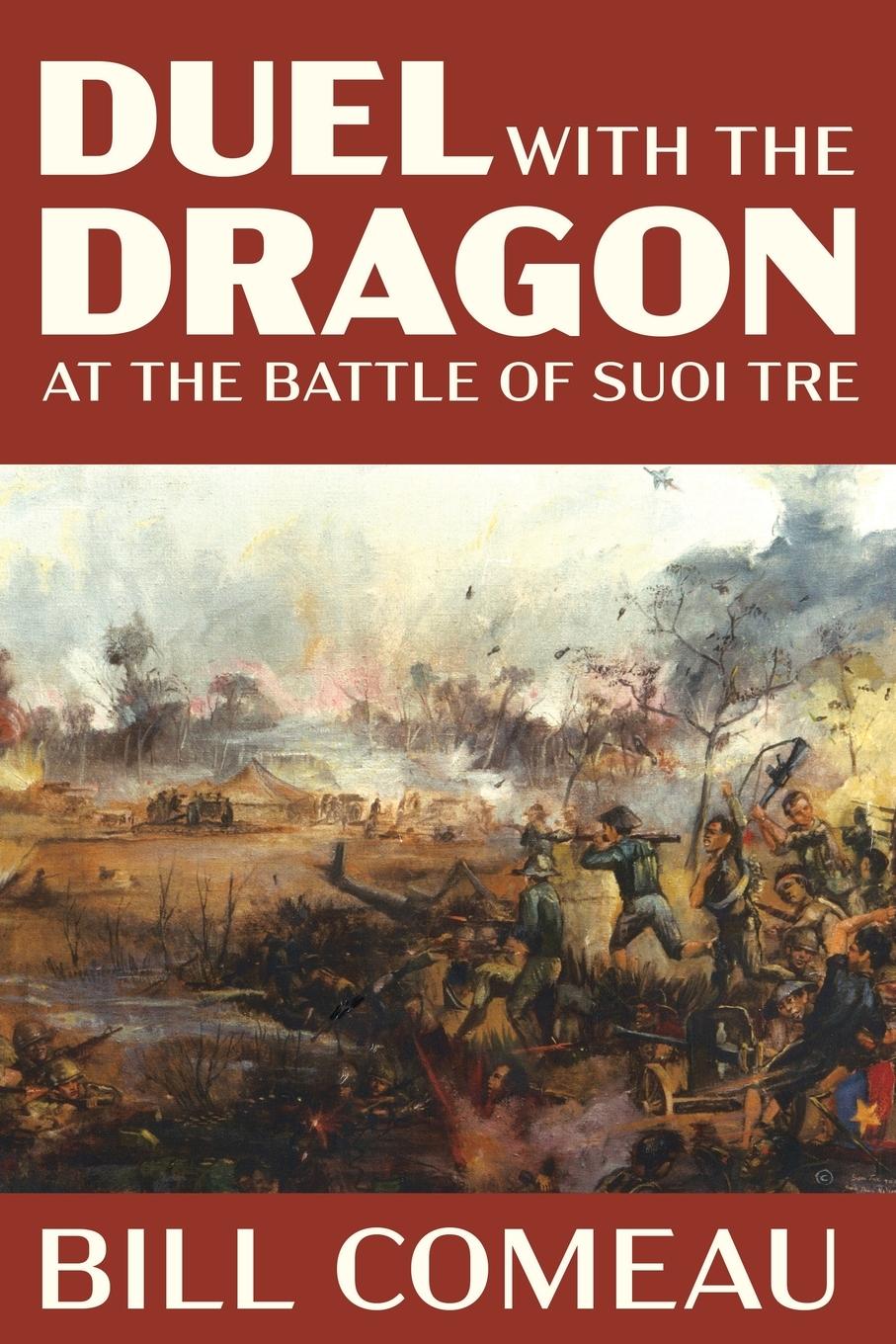 Cover: 9781950794881 | Duel with The Dragon at The Battle of Suoi Tre | Bill Comeau | Buch