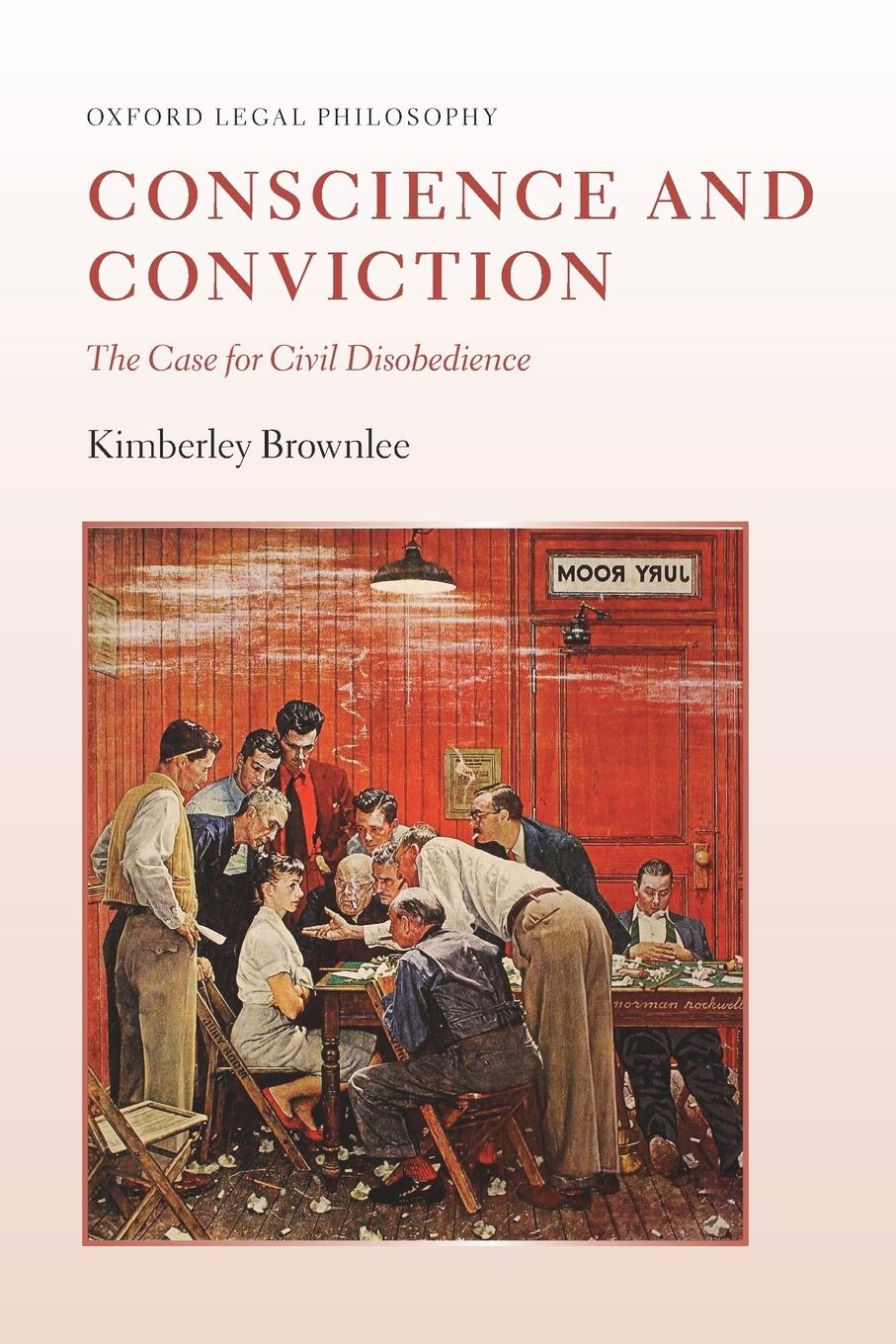 Cover: 9780198759461 | Conscience and Conviction | The Case for Civil Disobedience | Brownlee