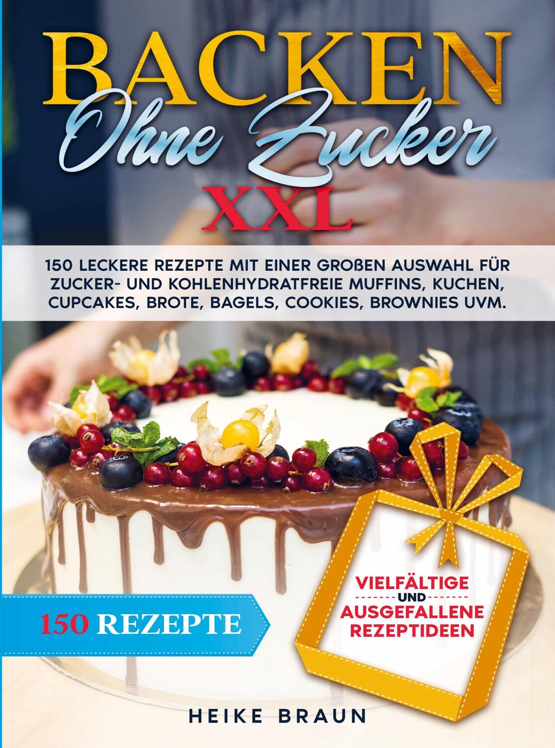 Cover: 9789403718071 | Backen ohne Zucker XXL | Heike Braun | Taschenbuch | Paperback | 2023