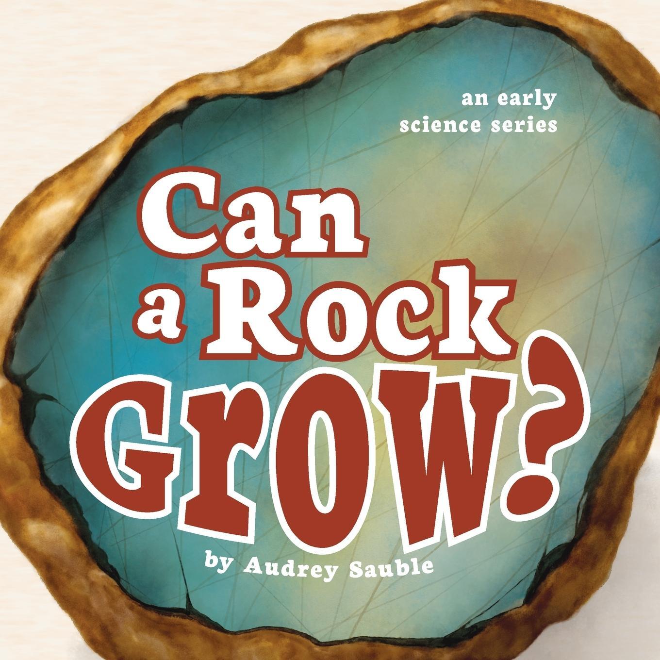 Cover: 9781946748164 | Can a Rock Grow? | Audrey Sauble | Taschenbuch | Paperback | Englisch