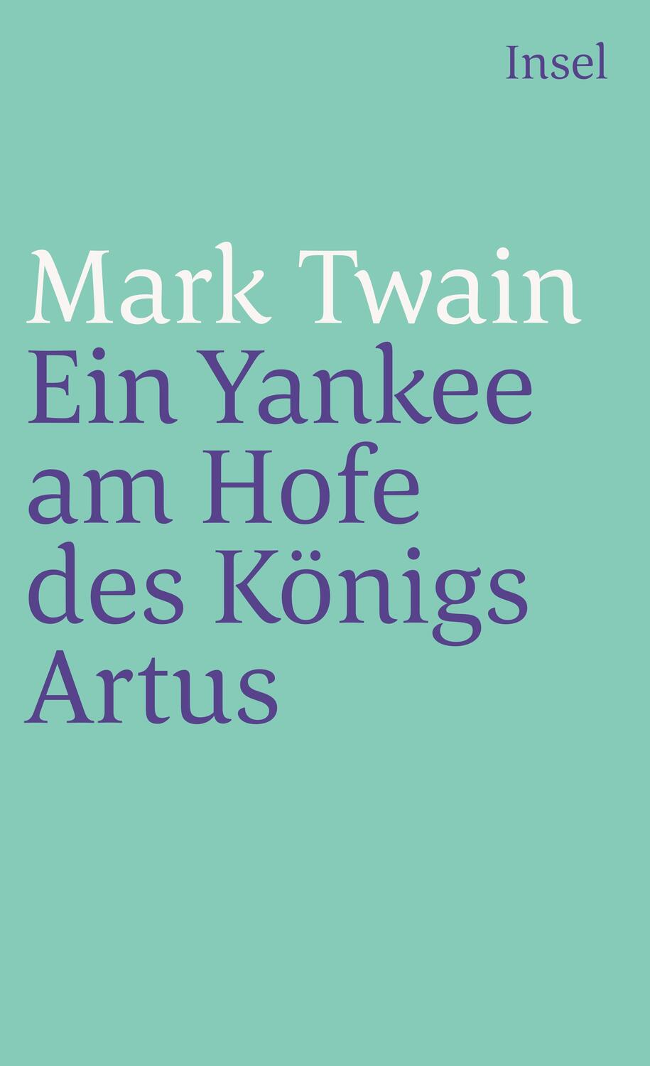 Cover: 9783458335931 | Ein Yankee am Hofe des Königs Artus | Mark Twain | Taschenbuch | 2023