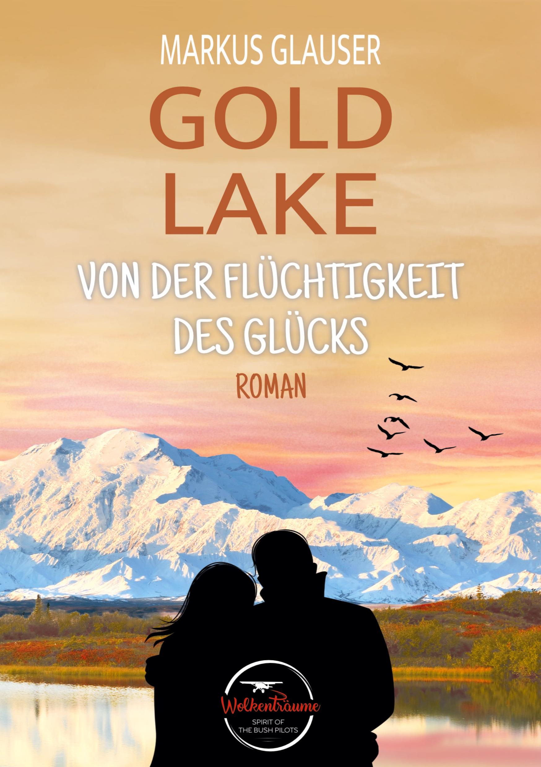 Cover: 9783754670484 | Gold Lake | Von der Flüchtigkeit des Glücks | Markus Glauser | Buch