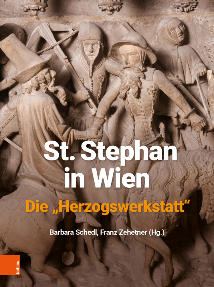 Cover: 9783205213703 | St. Stephan in Wien. Die "Herzogswerkstatt" | Barbara Schedl (u. a.)