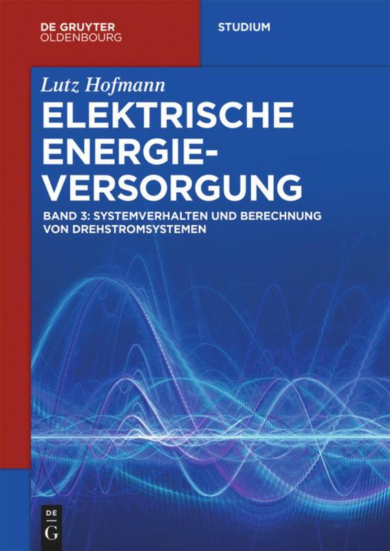 Cover: 9783110608243 | Systemverhalten und Berechnung von Drehstromsystemen | Lutz Hofmann