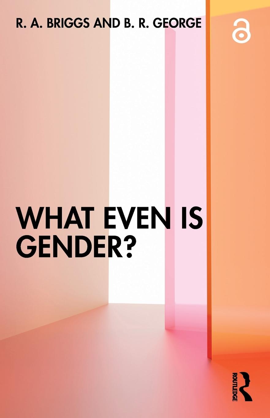 Cover: 9780367513214 | What Even Is Gender? | R. A. Briggs (u. a.) | Taschenbuch | Englisch