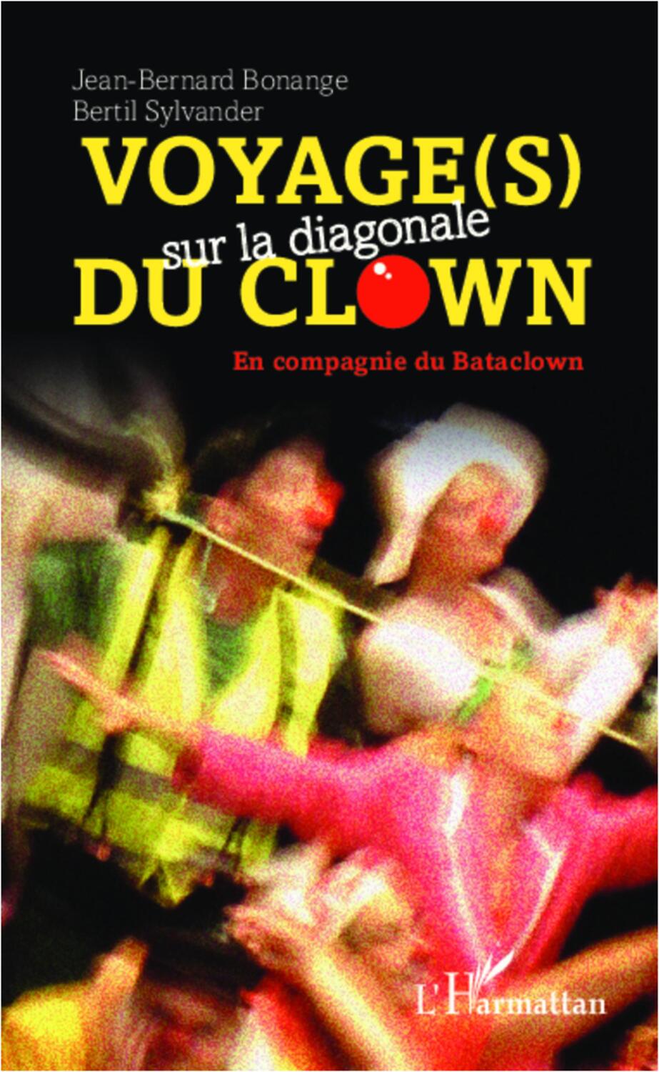 Cover: 9782296994973 | Voyage(s) sur la diagonale du clown | En compagnie du Bataclown | Buch