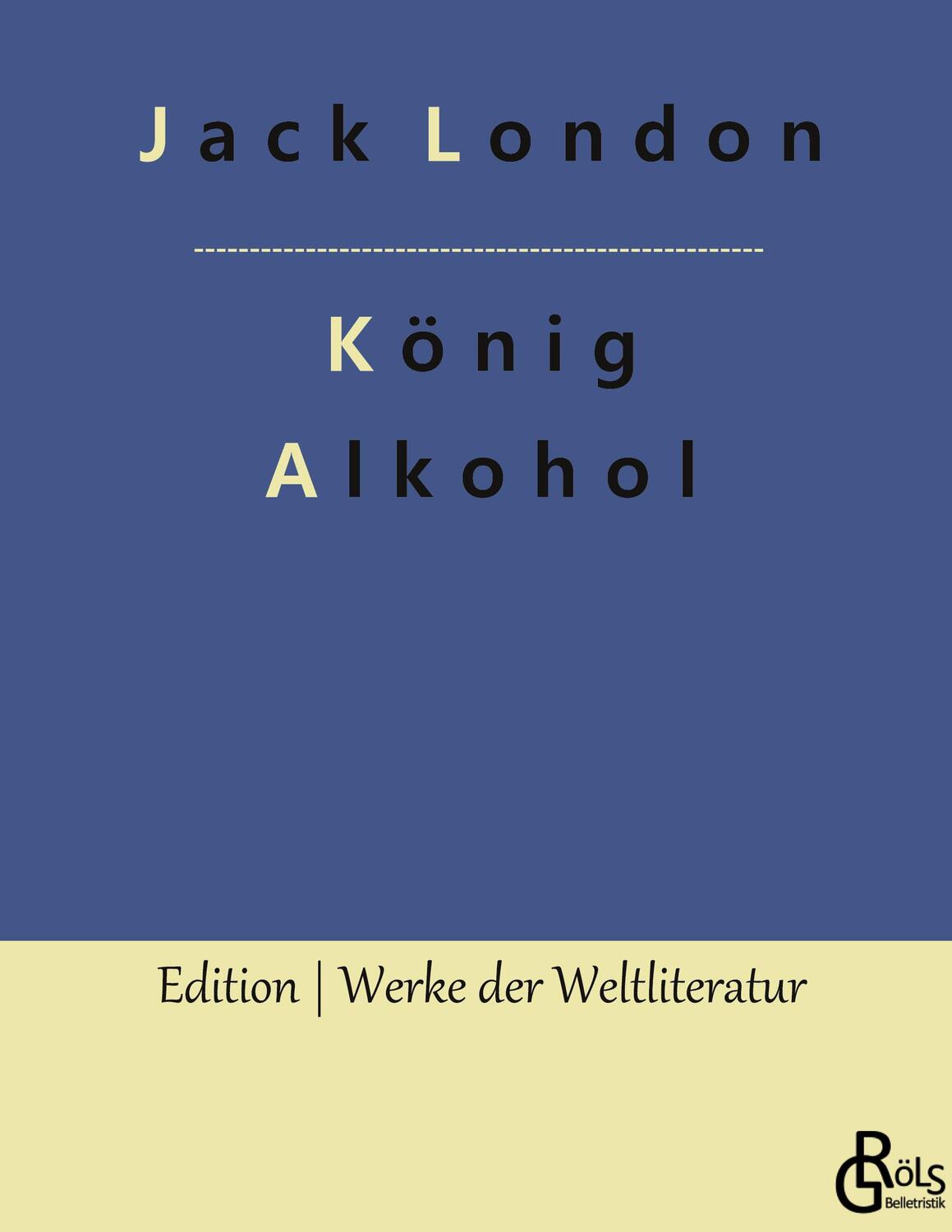 Cover: 9783966379366 | König Alkohol | Jack London | Buch | HC gerader Rücken kaschiert