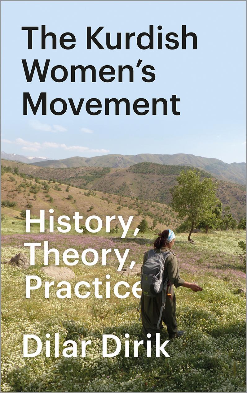 Cover: 9780745341941 | The Kurdish Women's Movement | History, Theory, Practice | Dilar Dirik