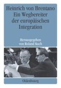 Cover: 9783486568202 | Heinrich von Brentano | Ein Wegbereiter der europäischen Integration