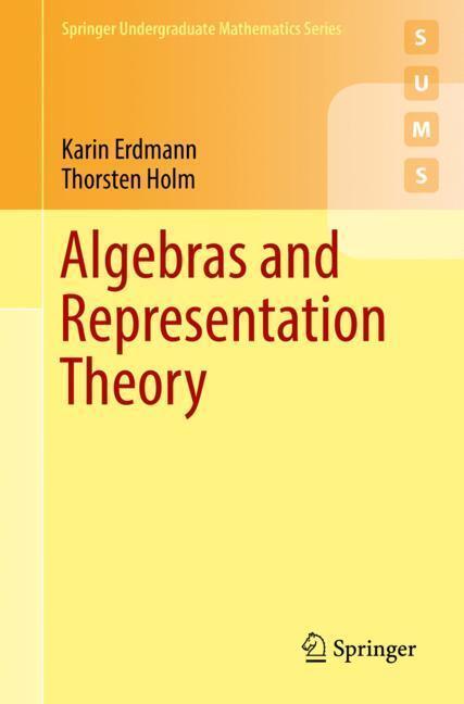 Cover: 9783319919973 | Algebras and Representation Theory | Thorsten Holm (u. a.) | Buch