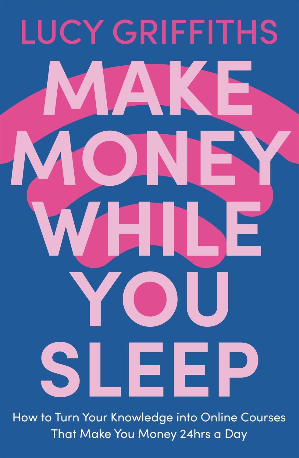 Cover: 9781529381894 | Make Money While You Sleep | Lucy Griffiths | Taschenbuch | Englisch