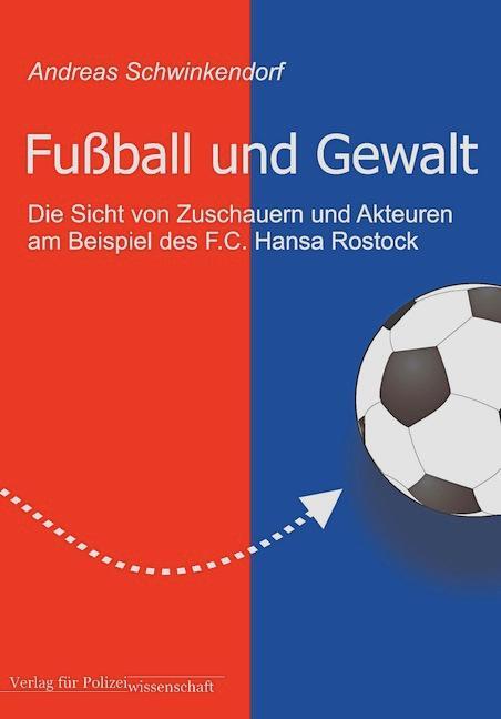 Cover: 9783866763777 | Fußball und Gewalt | Andreas Schwinkendorf | Taschenbuch | Deutsch