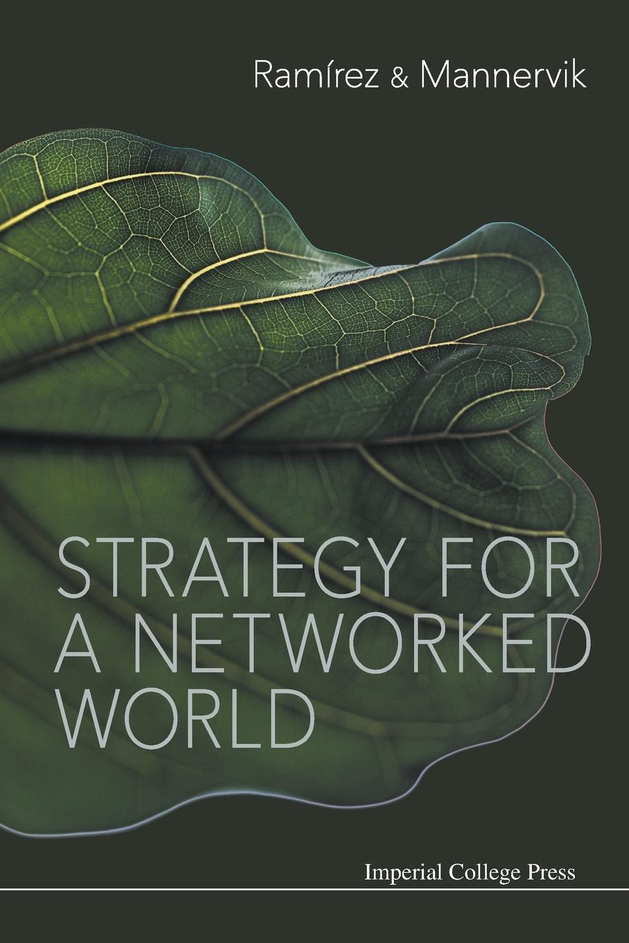 Cover: 9781911299608 | STRATEGY FOR A NETWORKED WORLD | Rafael Ramirez &amp; Ulf Mannervik | Buch