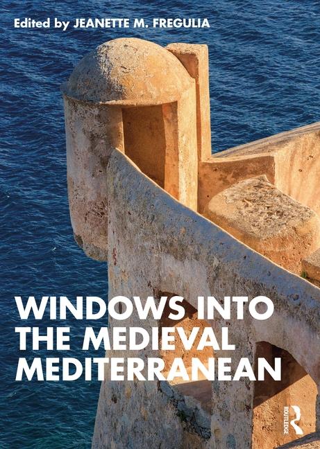 Cover: 9781138333512 | Windows into the Medieval Mediterranean | Jeanette M. Fregulia | Buch