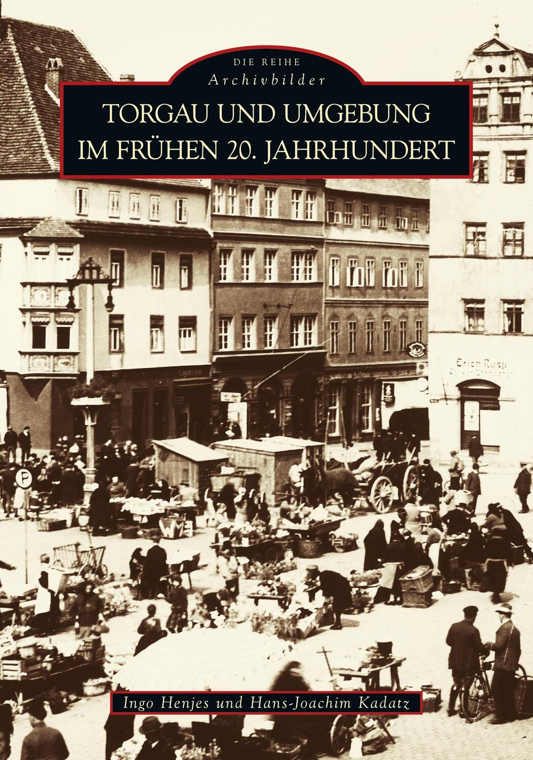Cover: 9783897020115 | Torgau und Umgebung im frühen 20. Jahrhundert | Ingo Henjes | Buch