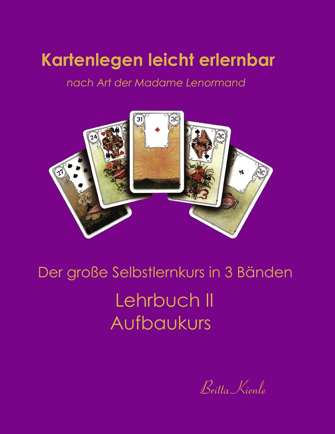 Cover: 9783936568325 | Kartenlegen leicht erlernbar nach Art der Madame Lenormand | Kienle