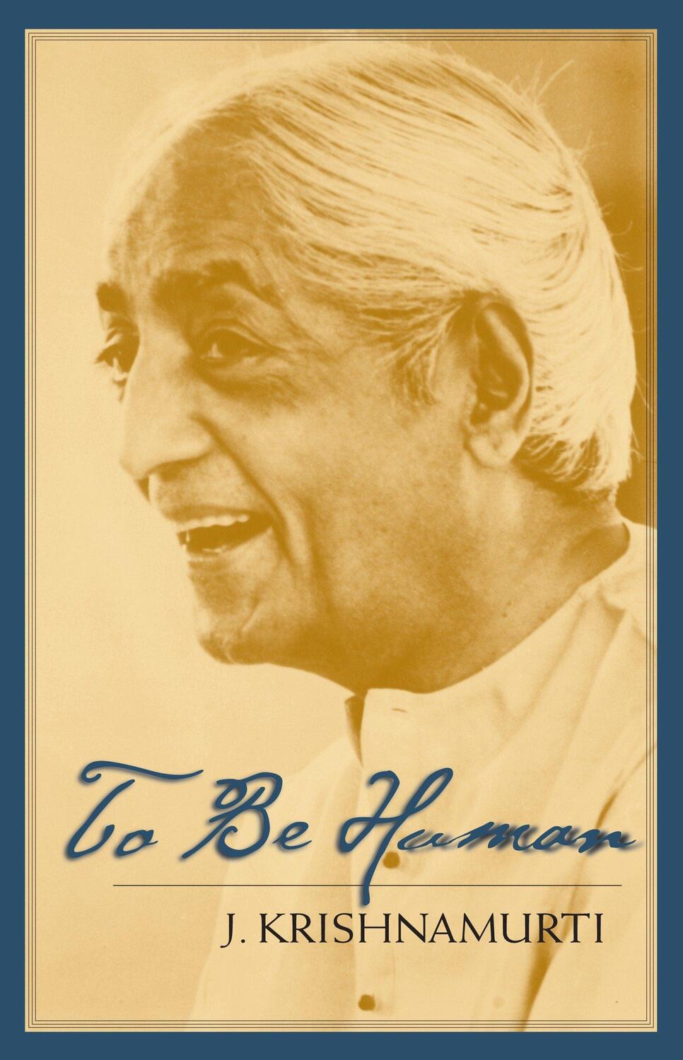 Cover: 9781570625961 | To Be Human | J. Krishnamurti | Taschenbuch | Englisch | 2000