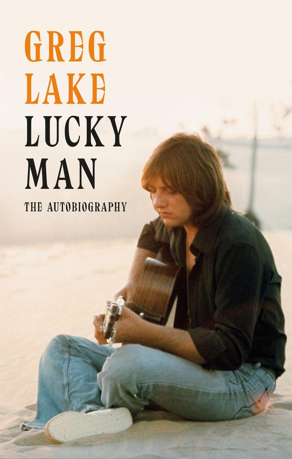 Cover: 9781472126504 | Lucky Man | The Autobiography | Greg Lake | Taschenbuch | Englisch