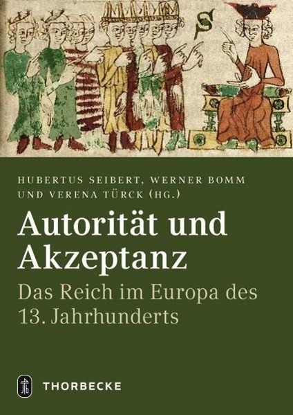 Cover: 9783799505161 | Autorität und Akzeptanz | Das Reich im Europa des 13. Jahrhunderts