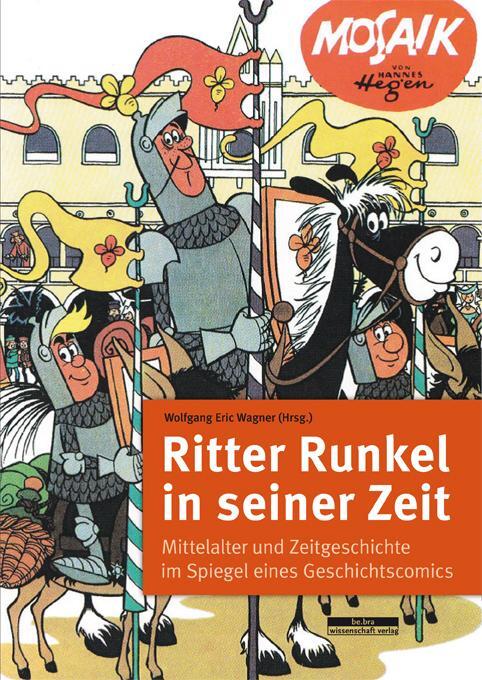 Cover: 9783954100958 | Ritter Runkel in seiner Zeit | Wolfgang Eric Wagner | Taschenbuch
