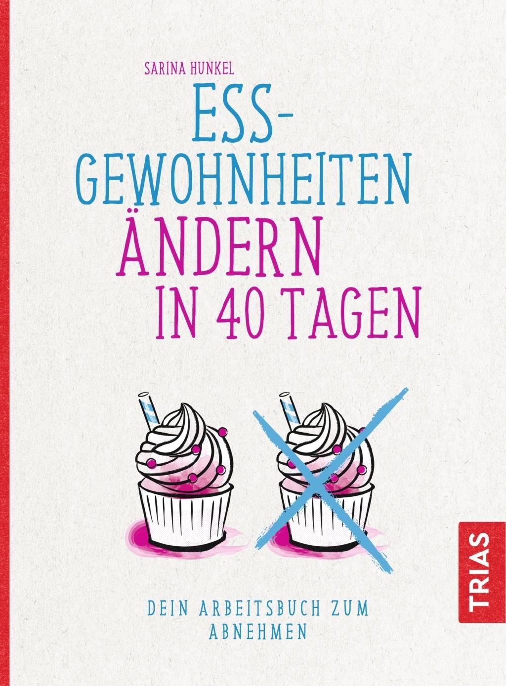 Cover: 9783432110516 | Ess-Gewohnheiten ändern in 40 Tagen | Dein Arbeitsbuch zum Abnehmen