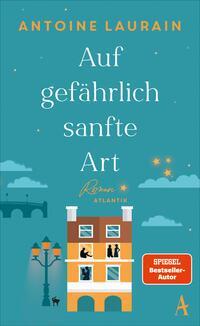 Cover: 9783455017441 | Auf gefährlich sanfte Art | Antoine Laurain | Buch | 208 S. | Deutsch