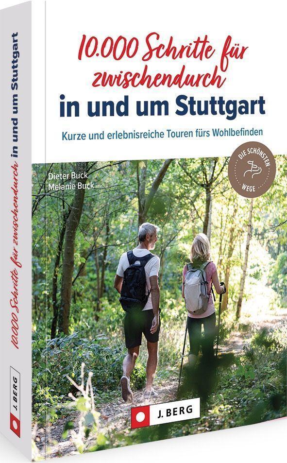 Cover: 9783862469932 | 10.000 Schritte für zwischendurch in und um Stuttgart | Buck (u. a.)