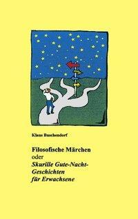 Cover: 9783831145522 | Filosofische Märchen | Skurille Gute-Nacht-Geschichten für Erwachsene