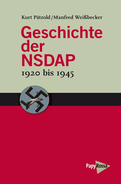 Cover: 9783894384067 | Geschichte der NSDAP - 1920 bis 1945 | Kurt Pätzold (u. a.) | Buch