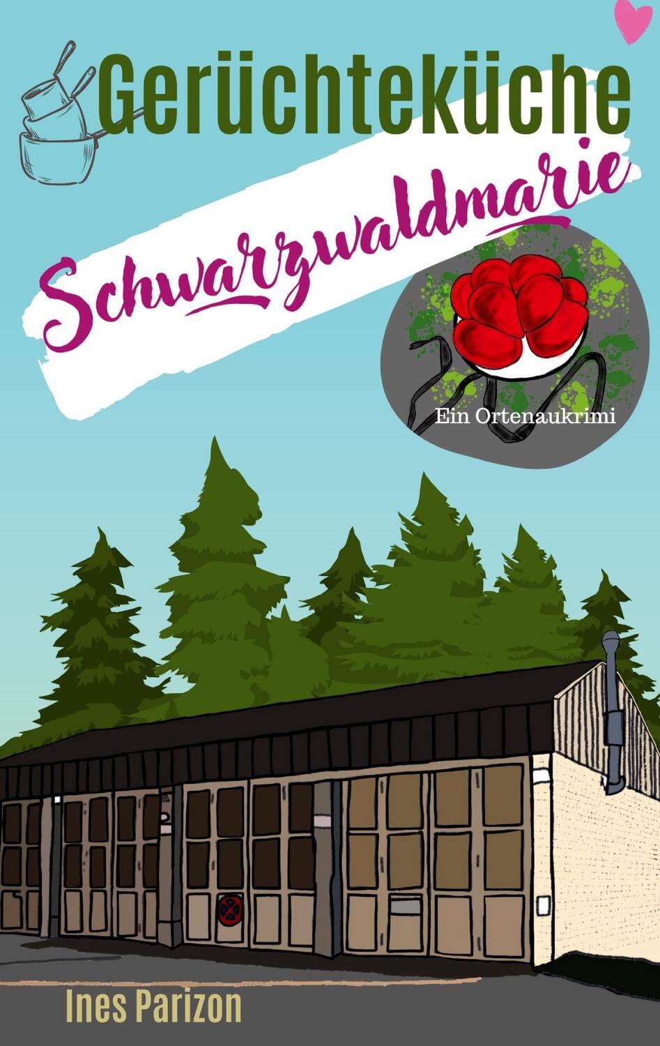 Cover: 9783748110859 | Gerüchteküche | Schwarzwaldmarie | Ines Parizon | Taschenbuch | 278 S.