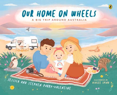 Cover: 9781761046827 | Our Home on Wheels | A Big Trip Around Australia | Parry-Valentine