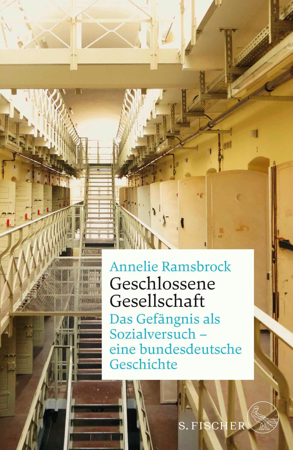 Cover: 9783100025173 | Geschlossene Gesellschaft. Das Gefängnis als Sozialversuch - eine...
