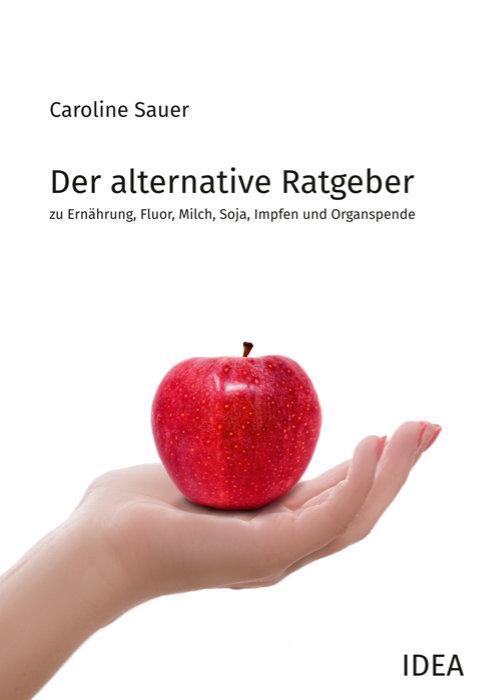 Cover: 9783887932640 | Der alternative Ratgeber | Caroline Sauer | Taschenbuch | 112 S.