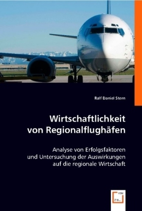 Cover: 9783836464659 | Wirtschaftlichkeit von Regionalflughäfen | Ralf Daniel Stern | Buch