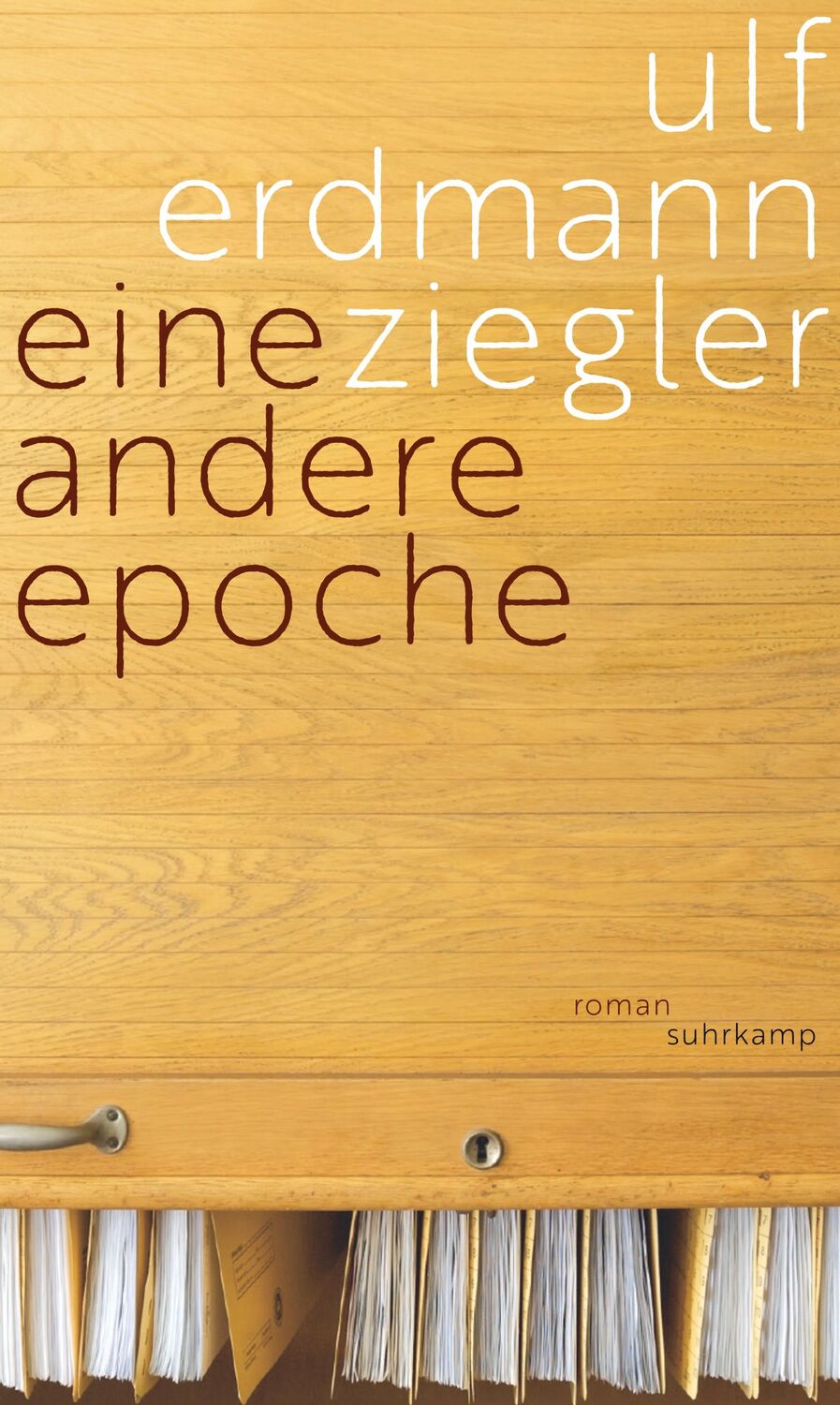 Cover: 9783518430156 | Eine andere Epoche | Roman | Ulf Erdmann Ziegler | Buch | 256 S.