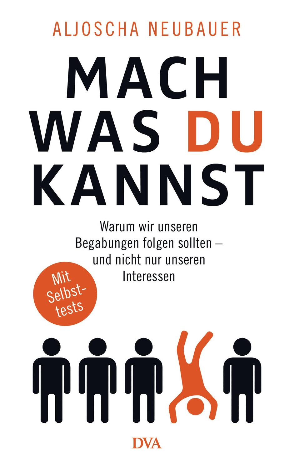 Cover: 9783421047939 | Mach, was du kannst | Aljoscha Neubauer | Buch | Deutsch | 2018 | DVA