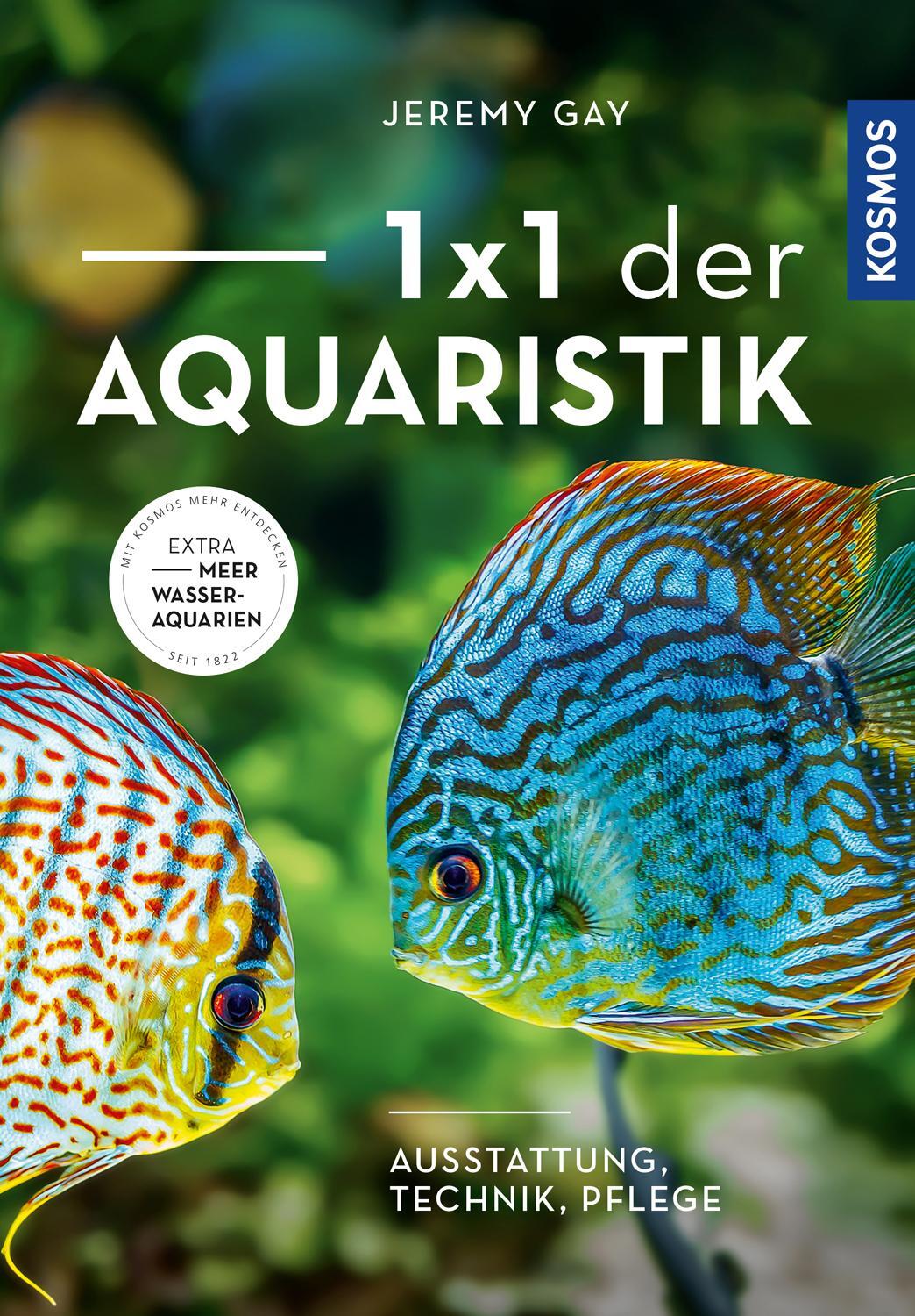 Cover: 9783440167113 | 1 x 1 der Aquaristik | Ausstattung, Technik, Pflege | Jeremy Gay