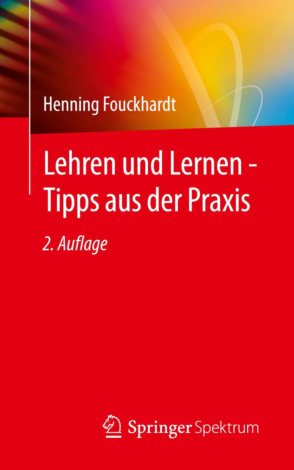 Cover: 9783662631997 | Lehren und Lernen - Tipps aus der Praxis | Henning Fouckhardt | Buch