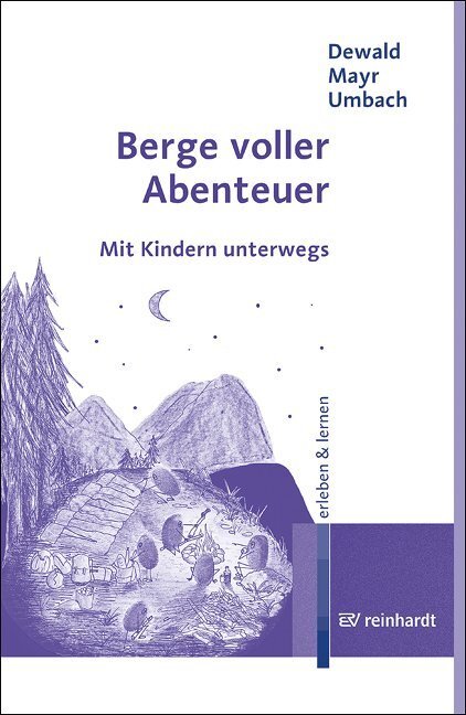 Cover: 9783497017690 | Berge voller Abenteuer | Mit Kindern unterwegs | Dewald (u. a.) | Buch